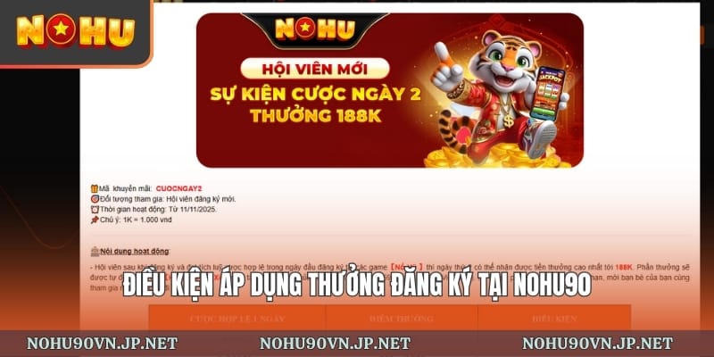 điều kiện áp dụng thưởng đăng ký tại Nohu90