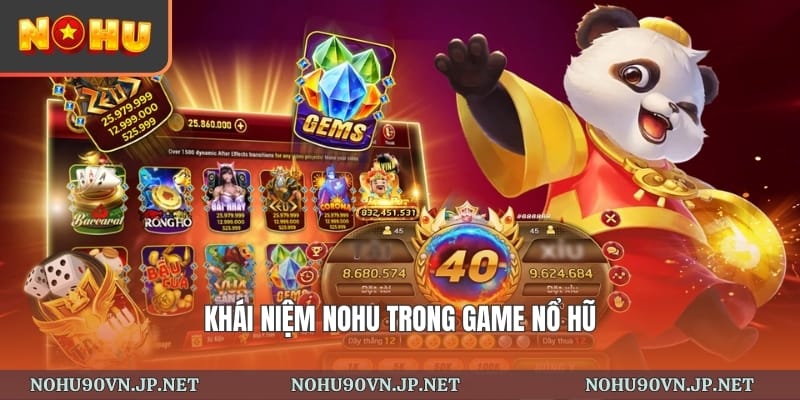 khái niệm nohu trong game nổ hũ