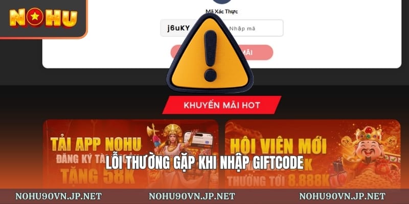 lỗi thường gặp khi nhập giftcode