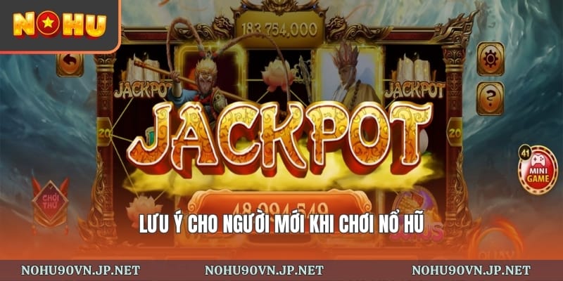 lưu ý cho người mới khi chơi nổ hũ