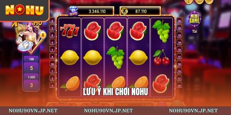 lưu ý khi chơi nohu