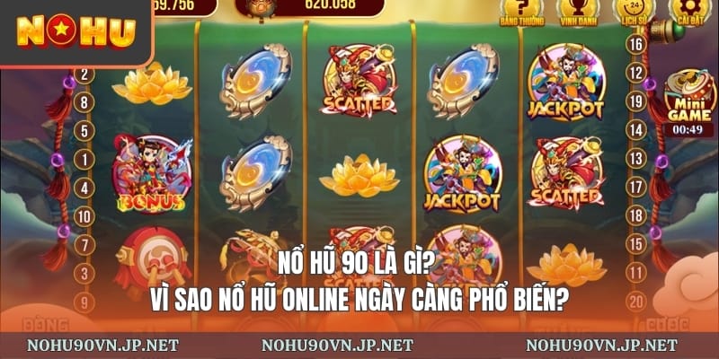 Nổ hũ 90 là gì? Vì sao nổ hũ online ngày càng phổ biến?