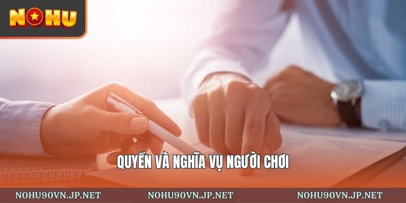 quyền và nghĩa vụ người chơi Nohu90