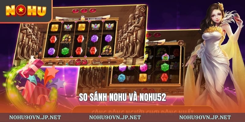 so sánh nohu và Nohu52